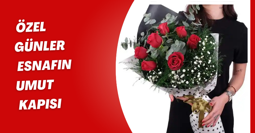 Özel günler esnafın umut kapısı