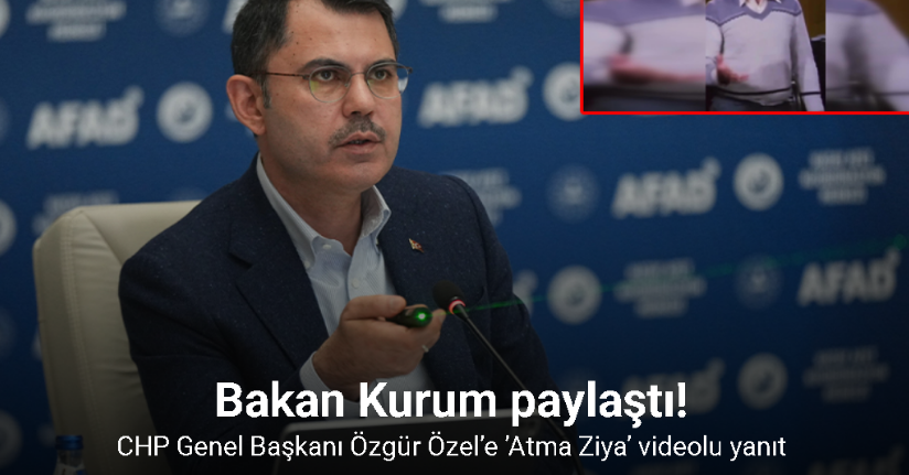 Bakan Kurum’dan Özgür Özel’e ’Atma Ziya’ videolu yanıt