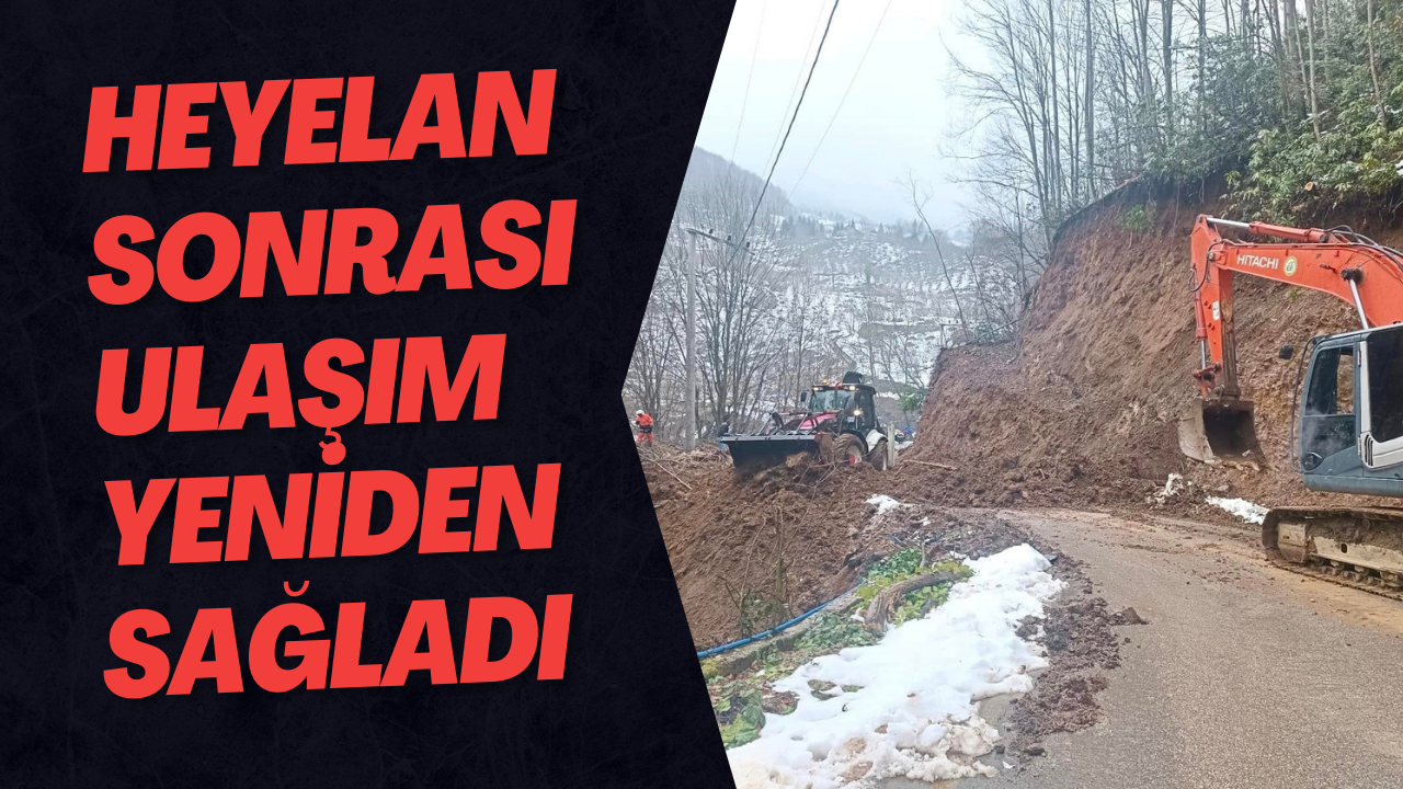 Heyelan Sonrası Ulaşım Yeniden Sağladı