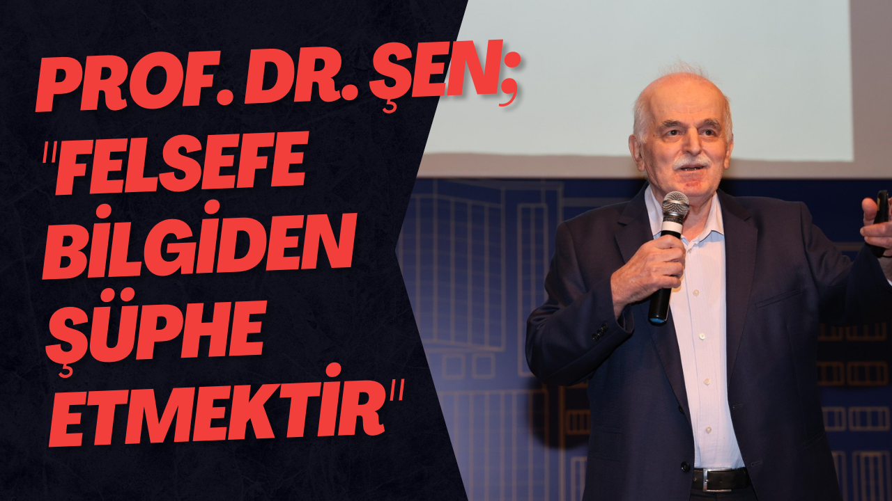 Prof. Dr. Şen’den 