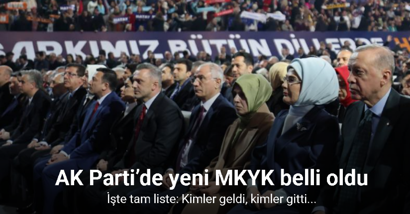 AK Parti’de yeni MKYK belli oldu