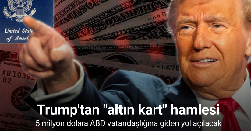 Trump yönetimi ABD'de istihdam oluşturacak yabancılara 5 milyon dolara 