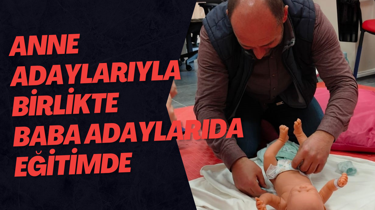 Anne Adaylarıyla Birlikte Baba Adaylarda Eğitimde
