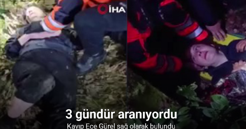 3 gündür kayıp olan Ece Gürel sağ olarak bulundu