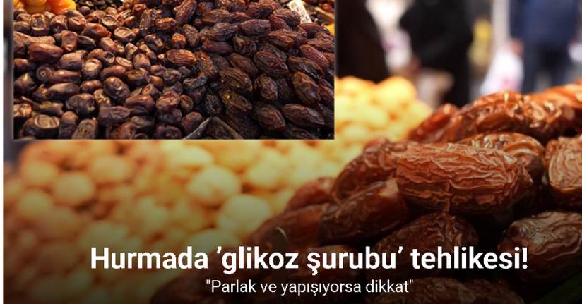 Hurmada ’glikoz şurubu’ tehlikesi: 