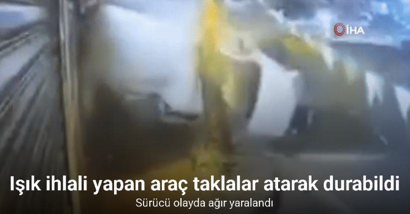 Işık ihlali yapan araç taklalar atarak durabildi... Kaza anı kamerada