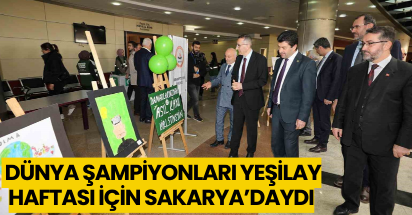 Dünya Şampiyonları Yeşilay Haftası için Sakarya’daydı