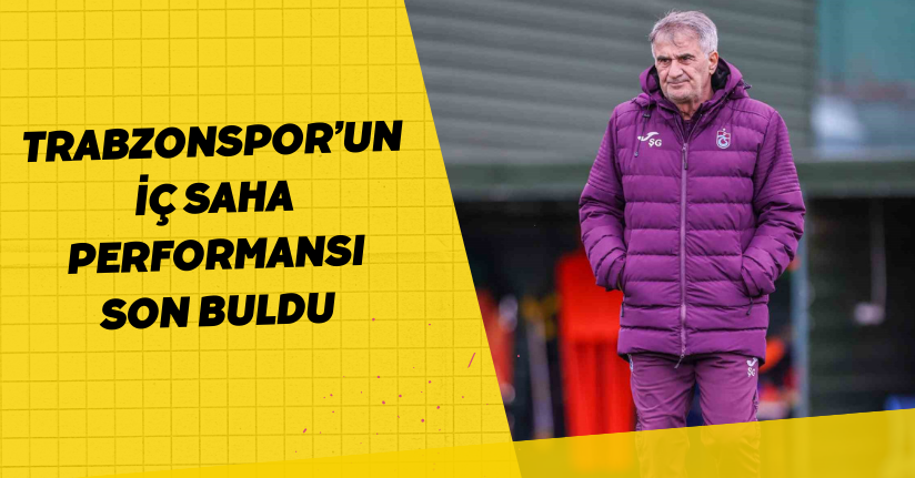 Trabzonspor’un iç saha performansı son buldu