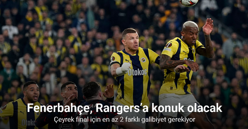 Fenerbahçe, Rangers’a konuk olacak