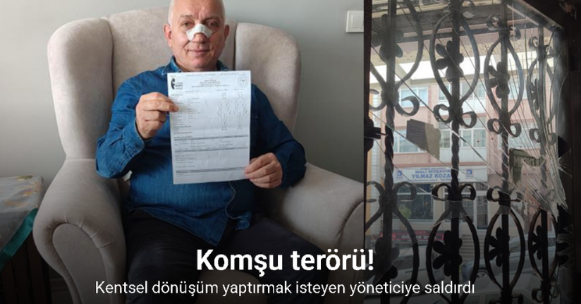 Güngören’de kentsel dönüşüm yaptırmak isteyen yöneticiye komşu terörü