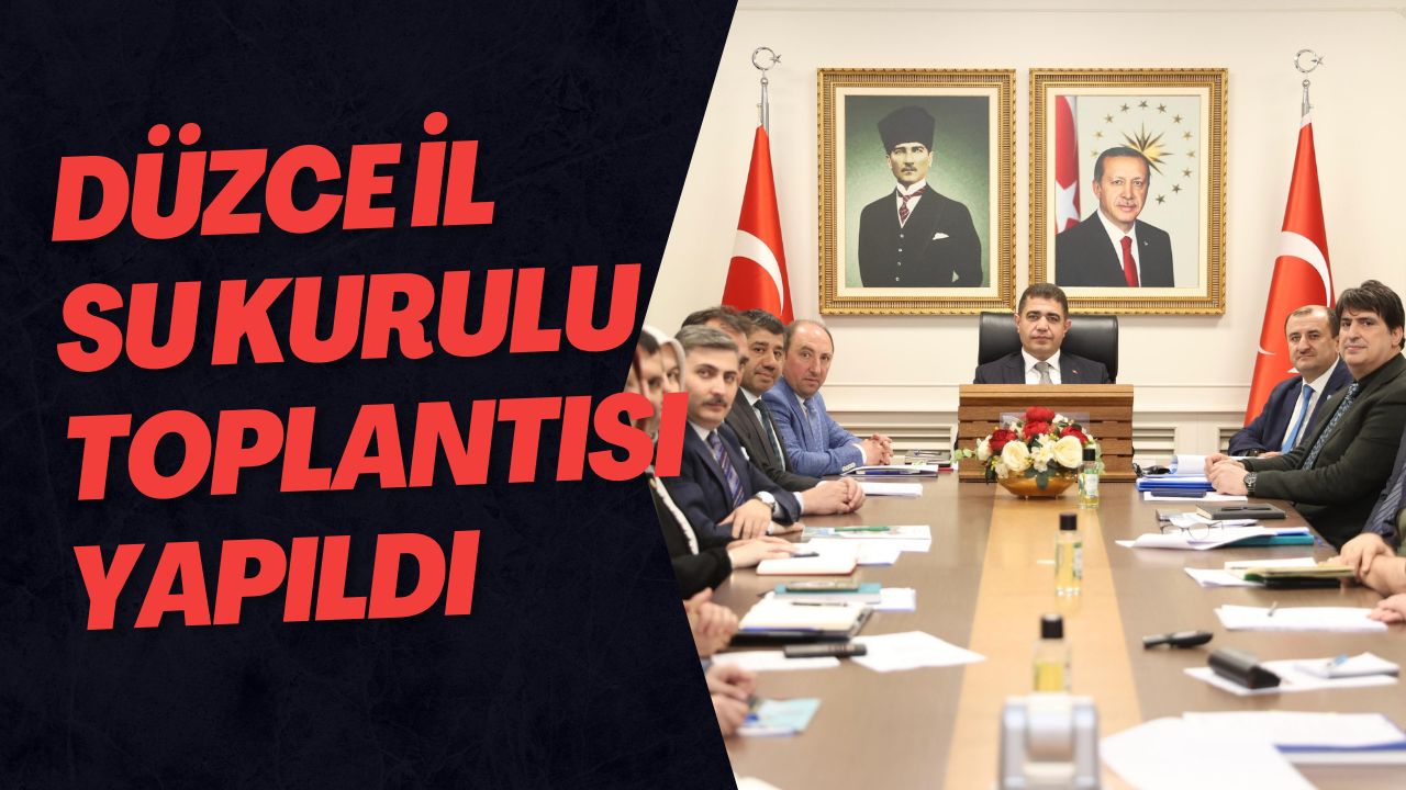 Düzce İl Su Kurulu Toplantısı Yapıldı