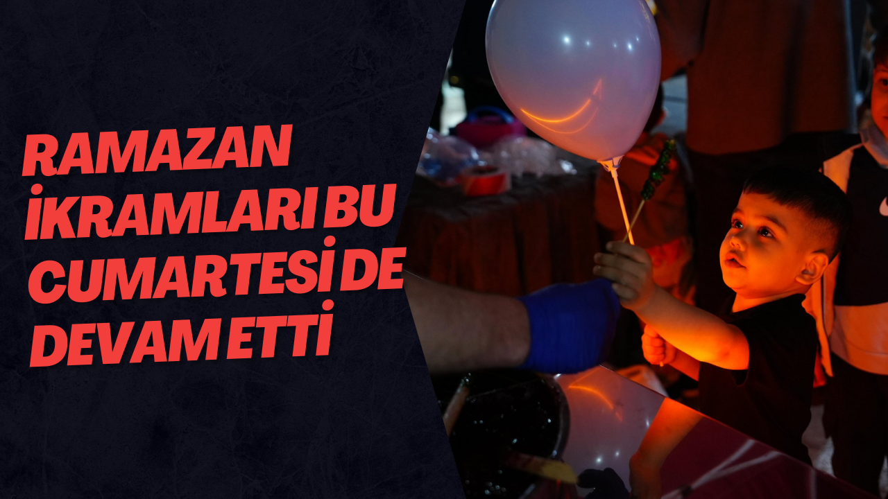 Ramazan İkramları Bu Cumartesi de Devam Etti