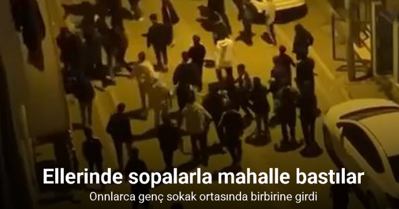 Ellerinde sopalarla mahalle bastılar; o anlar kamerada