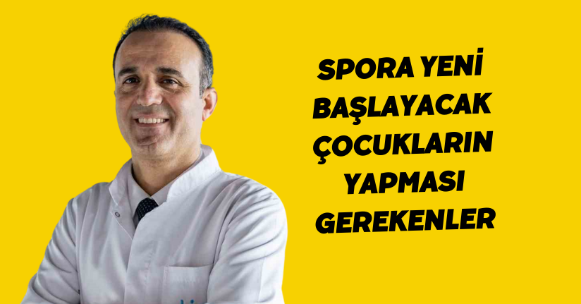 Spora yeni başlayacak çocukların yapması gerekenler