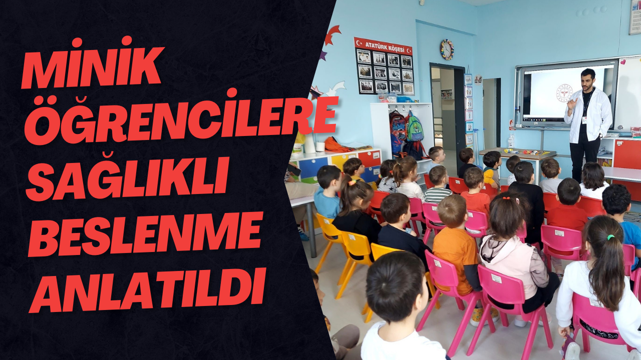Minik Öğrencilere Sağlıklı Beslenme Anlatıldı