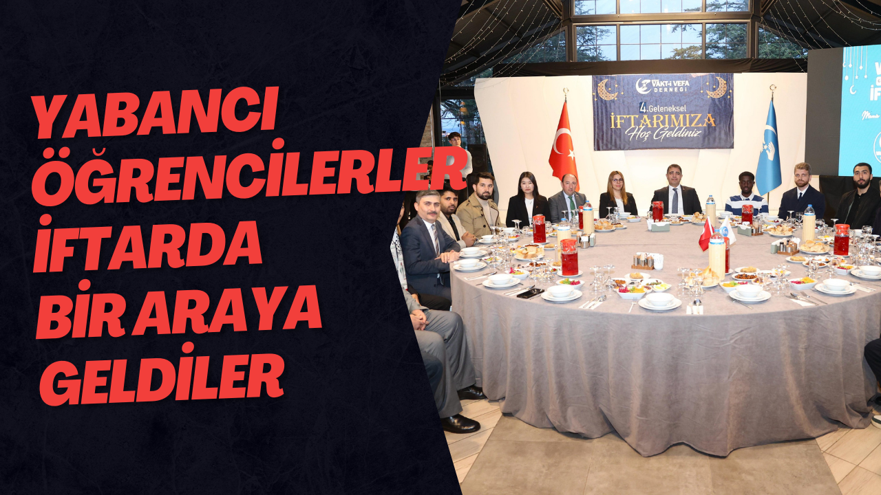 Yabancı Öğrencilerler İftarda Bir Araya Geldiler