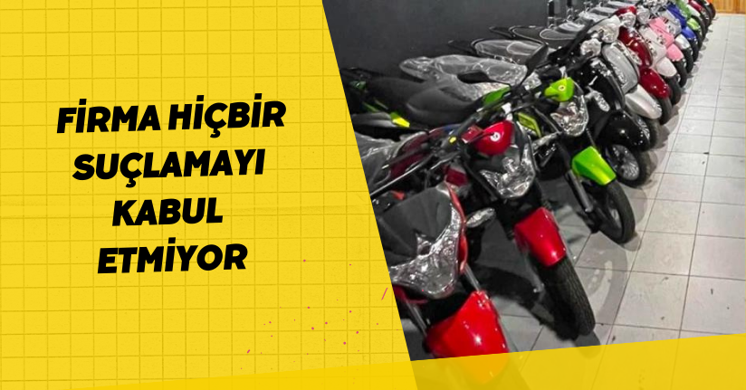 Firma Hiçbir suçlamayı kabul etmiyor