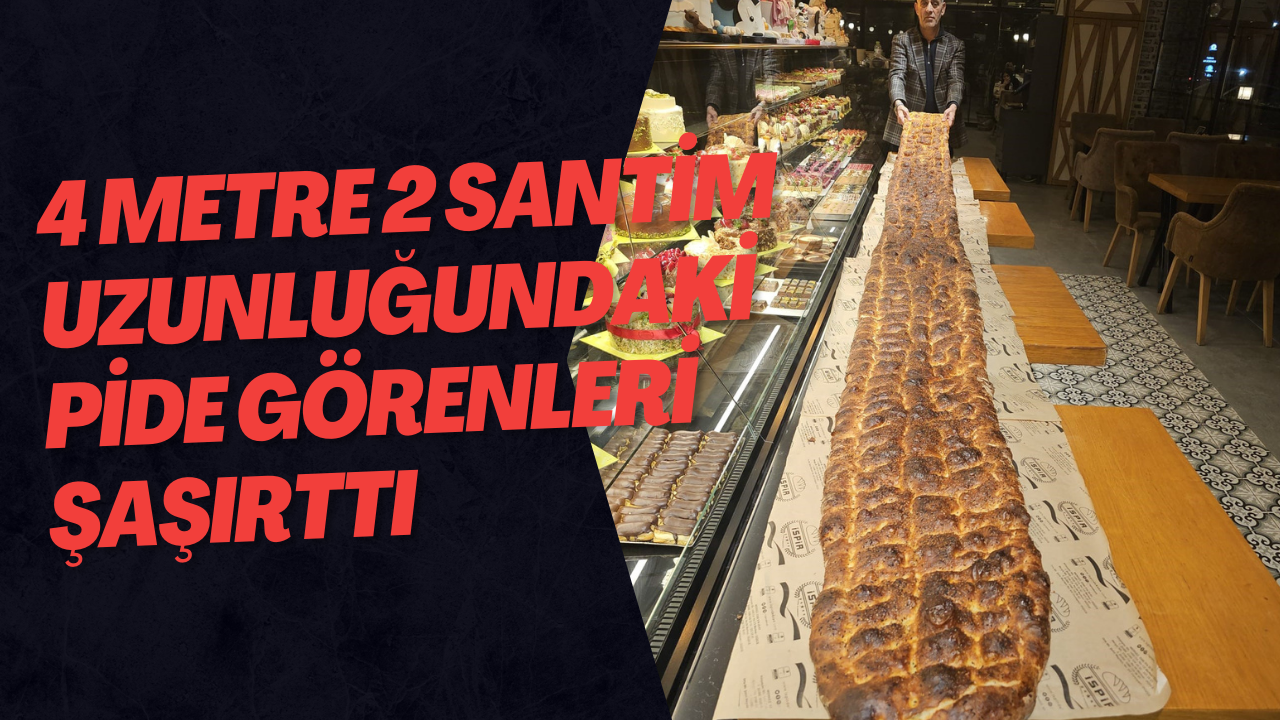 4 Metre 2 Santim Uzunluğundaki Pide Görenleri Şaşırttı