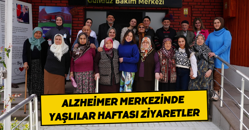 Alzheimer Merkezinde Yaşlılar Haftası Ziyaretleri