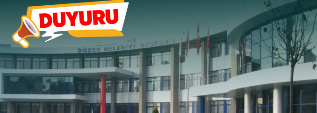 Düzce Belediyesi'nden Duyuru
