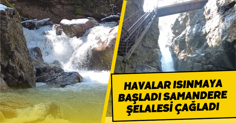Havalar ısınmaya başladı, Samandere Şelalesi çağladı