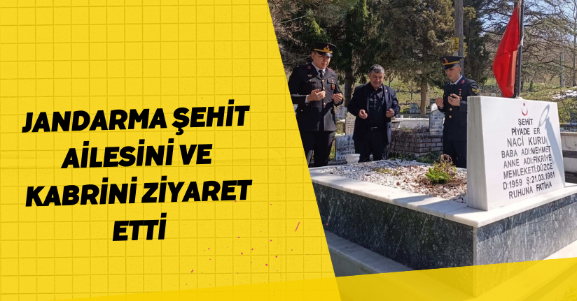 Jandarma şehit ailesini ve kabrini ziyaret etti