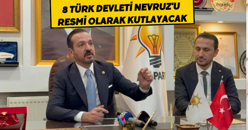 8 Türk devleti Nevruz'u resmi olarak kutlayacak
