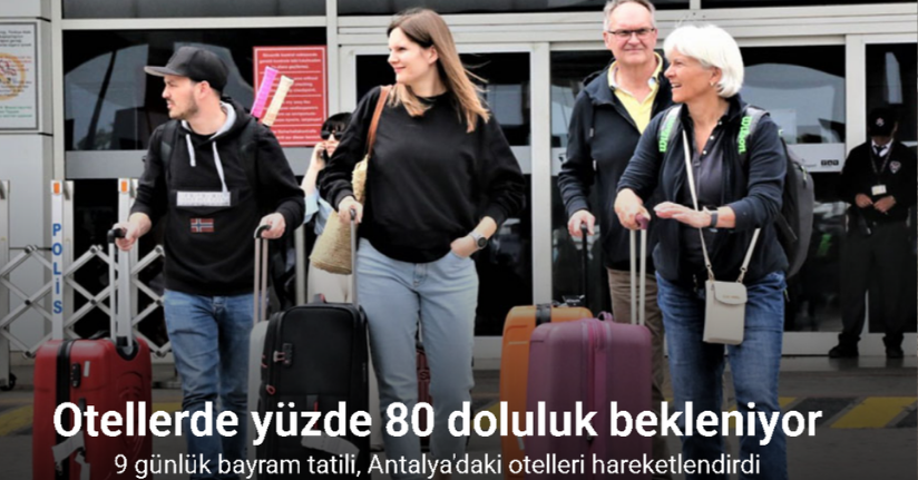 9 günlük bayram tatili, Antalya’daki otelleri hareketlendirdi