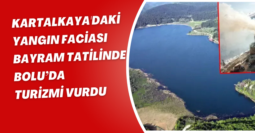 Kartalkaya'daki Yangın Faciası, Bayram Tatilinde Bolu’da Turizmi Vurdu