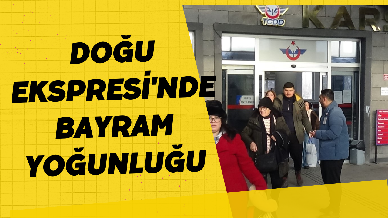 Doğu Ekspresi'nde bayram yoğunluğu