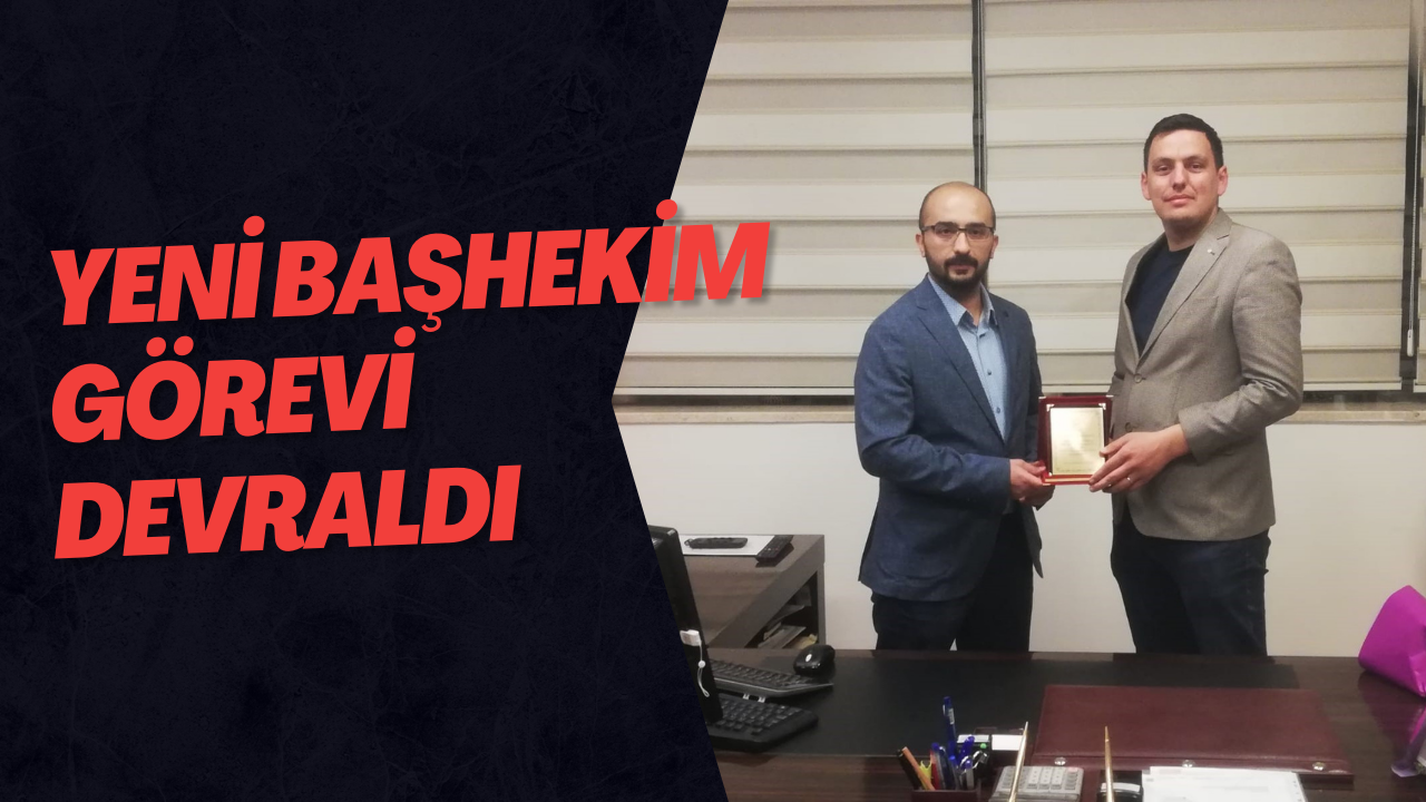 Yeni Başhekim Görevi Devraldı
