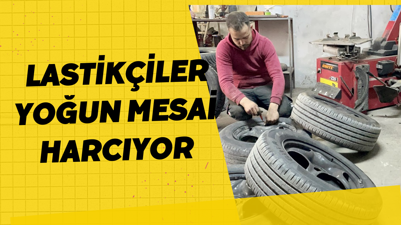 Kış Lastiği Değişimi İle Bayram Hazırlığı Birleşince Lastikçiler Yoğun Mesai Harcıyor