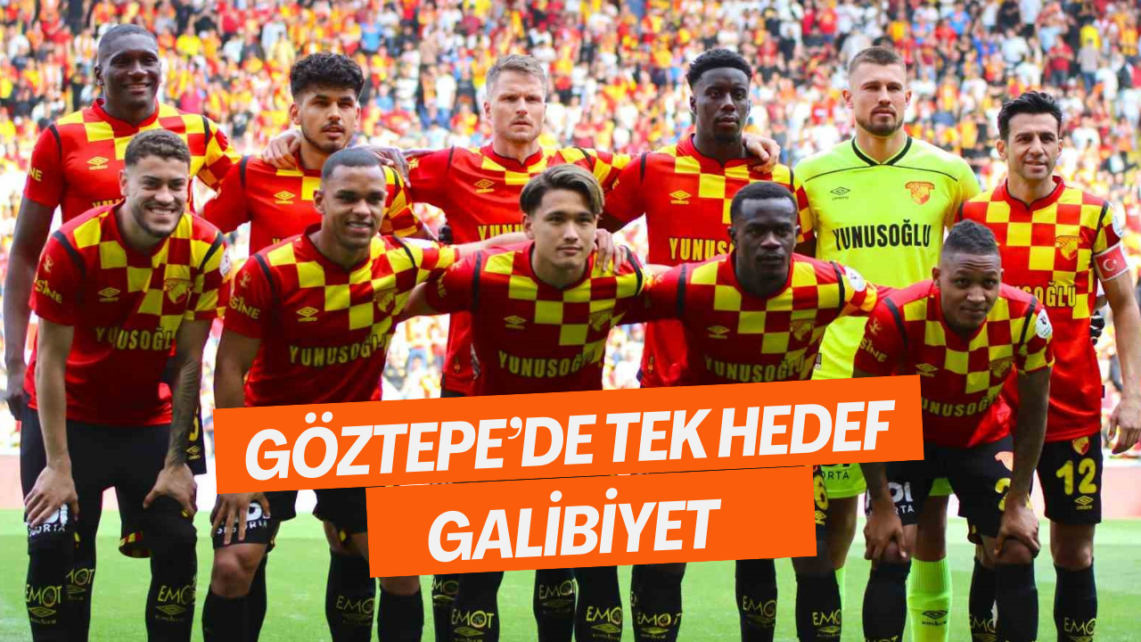 Göztepe’de tek hedef galibiyet