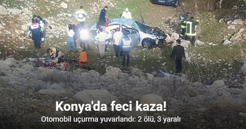 Konya’da otomobil uçurma yuvarlandı: 2 ölü, 3 yaralı