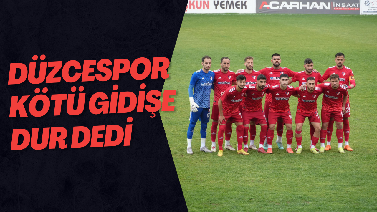 Düzcespor Kötü Gidişe Dur Dedi