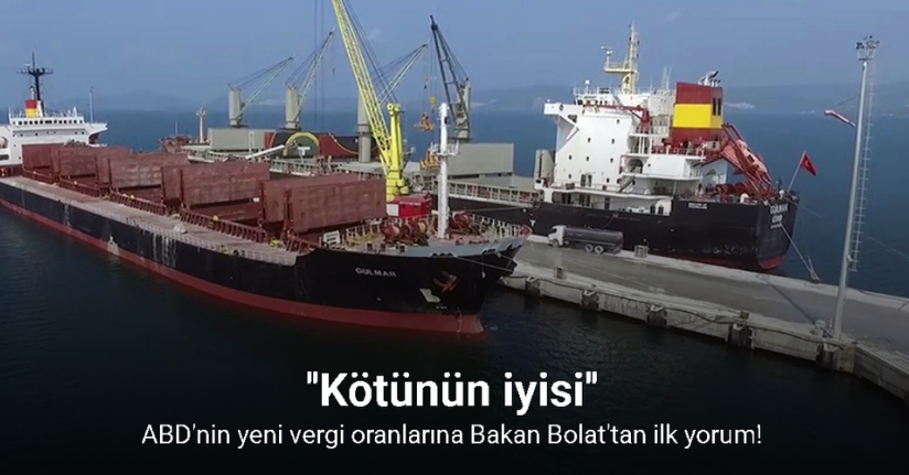 ABD’nin yeni vergi oranlarına Bakan Bolat’tan ilk yorum: ''Kötünün iyisi''