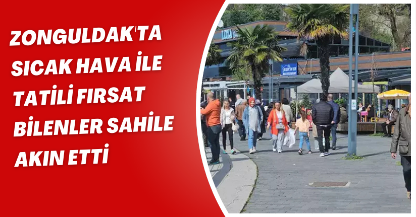 Zonguldak'ta Sıcak Hava İle Tatili Fırsat Bilenler Sahile Akın Etti