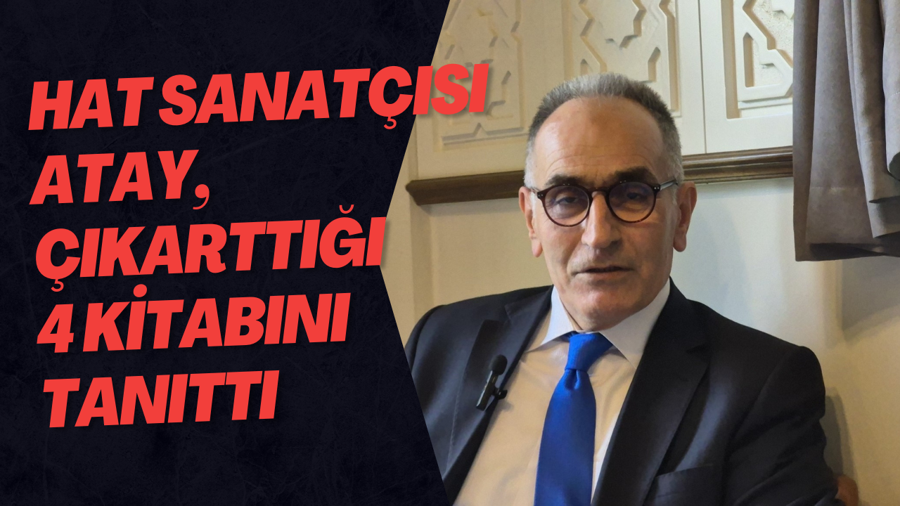 Hat Sanatçısı Atay, Çıkarttığı 4 Kitabını Tanıttı