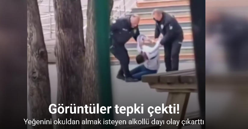 Yeğenini okuldan almak isteyen alkollü dayı olay çıkarttı