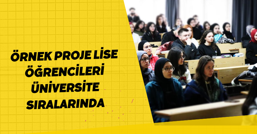 Örnek proje: Lise öğrencileri üniversite sıralarında