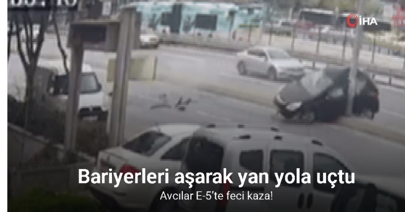 Avcılar E-5’te kaza anı kamerada