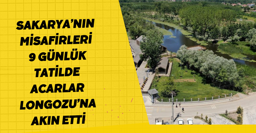 Sakarya’nın misafirleri 9 günlük tatilde Acarlar Longozu’na akın etti