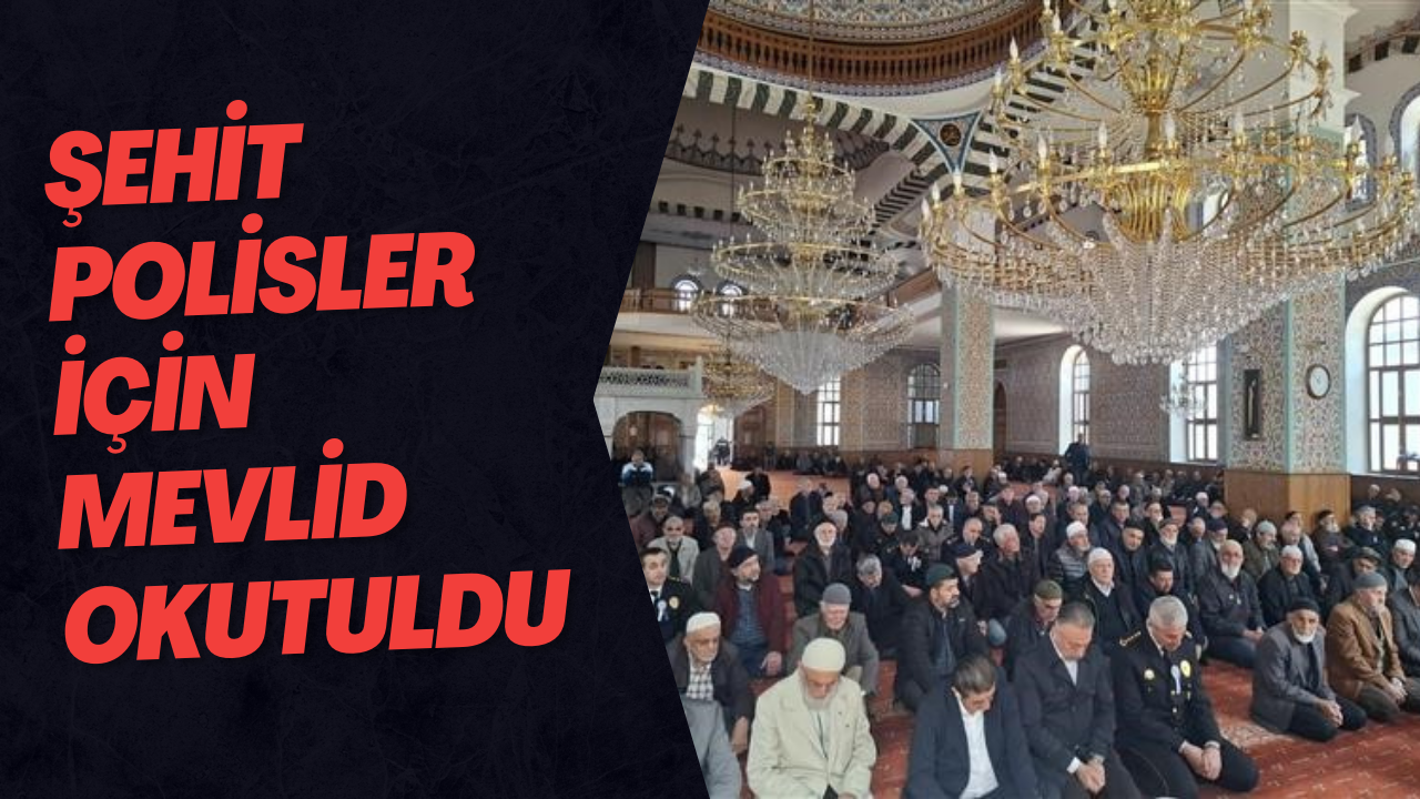 Şehit Polisler İçin Mevlid Okutuldu