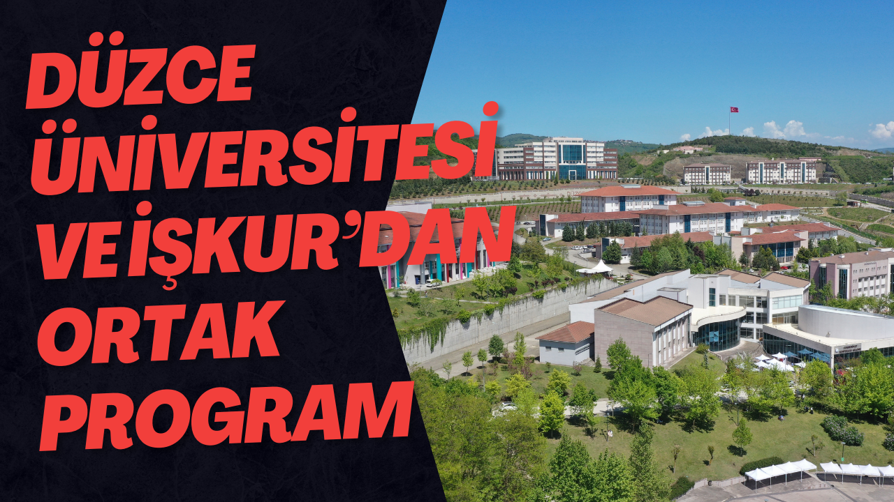 Düzce Üniversitesi ve İŞKUR’dan Ortak Program