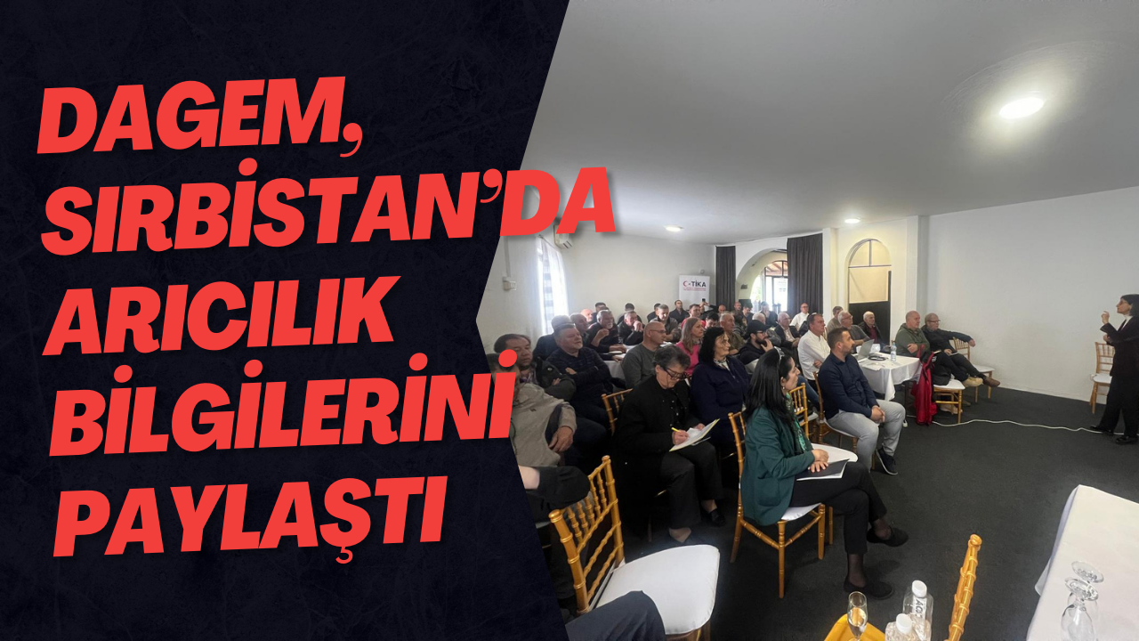 DAGEM, Sırbistan’da Arıcılık Bilgilerini Paylaştı