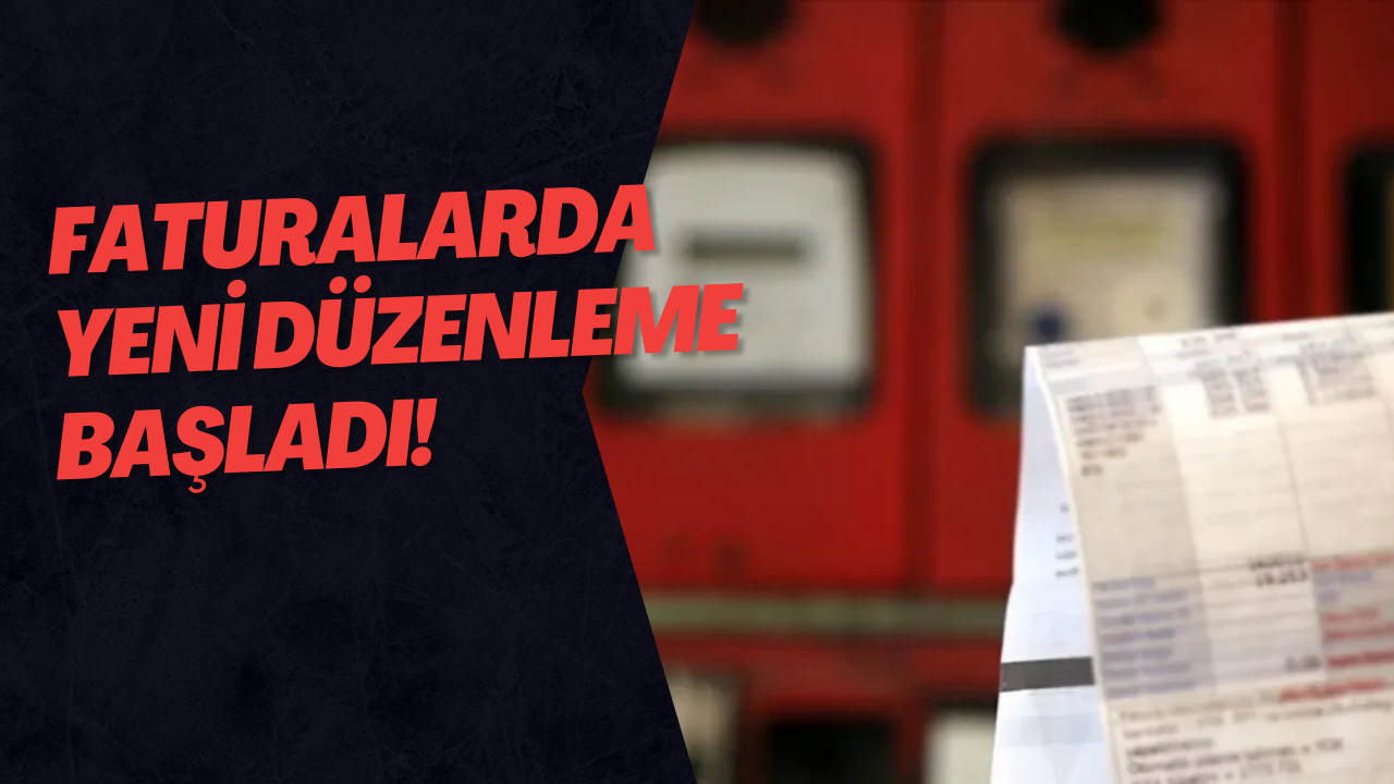 Faturalarda Yeni Düzenleme Başladı!