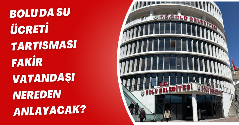 Bolu'da su ücreti tartışması: 