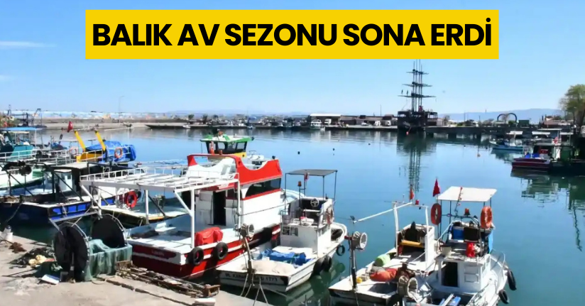 Balık av sezonu sona erdi