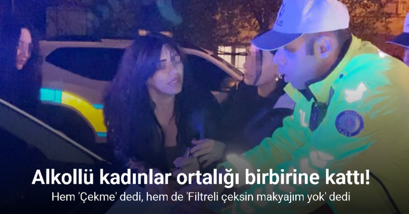 Polisi alarma geçiren alkollü kadınlar gazeteciyi darbedip tehdit etti