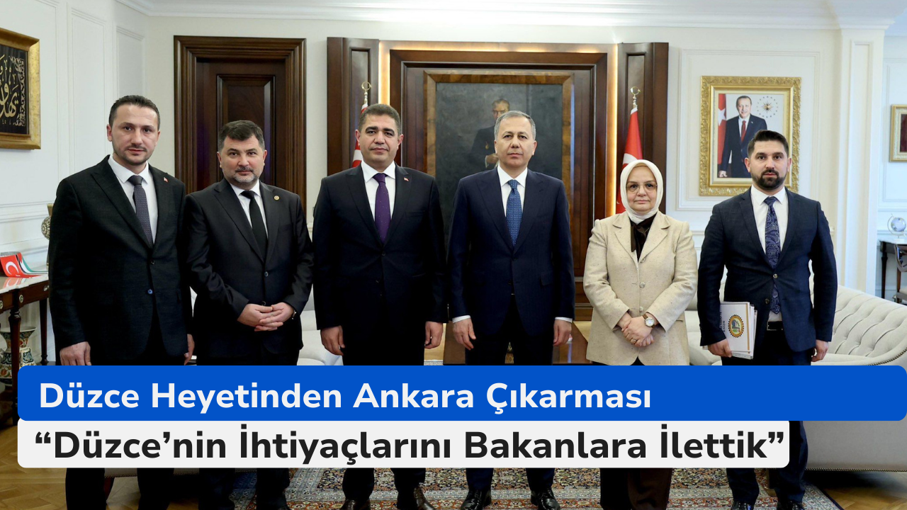 Düzce Heyetinden Ankara Çıkarması 